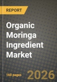 Organic Moringa Ingredient Market Size, Share & Growth Analysis Report - Industry Trends, Competitive Landscape, Segment Insights (by Product Type, Application, End-User), and Forecast 2024-2034- Product Image