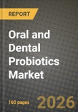 Oral and Dental Probiotics Market Size, Share & Growth Analysis Report - Industry Trends, Competitive Landscape, Segment Insights (by Product Type, Application, End-User), and Forecast 2024-2034- Product Image