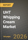UHT Whipping Cream Market Size, Share & Growth Analysis Report - Industry Trends, Competitive Landscape, Segment Insights (by Product Type, Application, End-User), and Forecast 2024-2034- Product Image