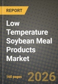Low Temperature Soybean Meal Products Market Size, Share & Growth Analysis Report - Industry Trends, Competitive Landscape, Segment Insights (by Product Type, Application, End-User), and Forecast 2024-2034- Product Image