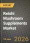 Reishi Mushroom Supplements Market Size, Share & Growth Analysis Report - Industry Trends, Competitive Landscape, Segment Insights (by Product Type, Application, End-User), and Forecast 2024-2034 - Product Image