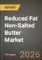 Reduced Fat Non-Salted Butter Market Size, Share & Growth Analysis Report - Industry Trends, Competitive Landscape, Segment Insights (by Product Type, Application, End-User), and Forecast 2024-2034 - Product Thumbnail Image