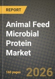 Animal Feed Microbial Protein Market Outlook 2026-2034: Market Share, and Growth Analysis by Source Type, Animal Type, Form, Application- Product Image