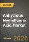 Anhydrous Hydrofluoric Acid Market Outlook 2026-2034: Market Share, and Growth Analysis by Grade, Application, End-User Industry, Concentration - Product Thumbnail Image