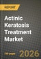 Actinic Keratosis Treatment Market Outlook 2026-2034: Market Share, and Growth Analysis by Treatment Type, End-User, Drug Class, Distribution Channel - Product Thumbnail Image
