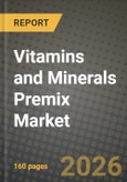 Vitamins and Minerals Premix Market Size, Share & Growth Analysis Report - Industry Trends, Competitive Landscape, Segment Insights and Forecast 2024-2034- Product Image