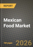 Mexican Food Market Size, Share & Growth Analysis Report - Industry Trends, Competitive Landscape, Segment Insights and Forecast 2024-2034- Product Image