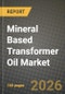 Mineral Based Transformer Oil Market Outlook 2026-2034: Market Share, and Growth Analysis by Application, Type, End-User, Function - Product Thumbnail Image