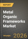 Metal Organic Frameworks Market Outlook 2026-2034: Market Share, and Growth Analysis by Type, Application, End-Use Industry, Processing Method- Product Image