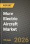 More Electric Aircraft Market Outlook 2026-2034: Market Share, and Growth Analysis by Component, Aircraft Type, Application, Technology - Product Thumbnail Image