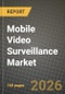 Mobile Video Surveillance Market Outlook 2026-2034: Market Share, and Growth Analysis by Component, Application, Deployment Type, End-user - Product Thumbnail Image