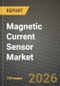 Magnetic Current Sensor Market Outlook 2026-2034: Market Share, and Growth Analysis by Type, Technology, End-Use Industry, Application - Product Image