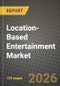 Location-Based Entertainment Market Outlook 2026-2034: Market Share, and Growth Analysis by Type of Experience, Technology Integration, End User, Revenue Source - Product Thumbnail Image