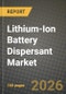 Lithium-Ion Battery Dispersant Market Outlook 2026-2034: Market Share, and Growth Analysis by Application, Dispersant Type, Component, Battery Type - Product Thumbnail Image