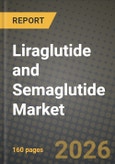 Liraglutide and Semaglutide Market Outlook 2026-2034: Market Share, and Growth Analysis by Application, End User, Distribution Channel, Dosage Form- Product Image