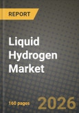 Liquid Hydrogen Market Outlook 2026-2034: Market Share, and Growth Analysis by End-Use Industry, Application, Production Method, Distribution Channel- Product Image