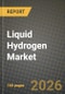 Liquid Hydrogen Market Outlook 2026-2034: Market Share, and Growth Analysis by End-Use Industry, Application, Production Method, Distribution Channel - Product Thumbnail Image
