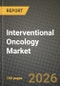 Interventional Oncology Market Outlook 2026-2034: Market Share, and Growth Analysis by Product Type, Cancer Type, Procedure Type, End User - Product Thumbnail Image