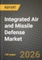Integrated Air and Missile Defense Market Outlook 2026-2034: Market Share, and Growth Analysis by Component, Type, Platform, End User - Product Thumbnail Image