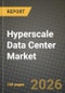 Hyperscale Data Center Market Outlook 2026-2034: Market Share, and Growth Analysis by Component, End User, Application, Infrastructure Type - Product Thumbnail Image
