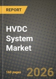 HVDC System Market Outlook 2026-2034: Market Share, and Growth Analysis by Component, Technology, Application, End-User- Product Image