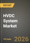 HVDC System Market Outlook 2026-2034: Market Share, and Growth Analysis by Component, Technology, Application, End-User - Product Thumbnail Image