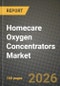 Homecare Oxygen Concentrators Market Outlook 2026-2034: Market Share, and Growth Analysis by Product Type, Technology, End-User - Product Thumbnail Image