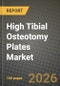 High Tibial Osteotomy Plates Market Outlook 2026-2034: Market Share, and Growth Analysis by Material Type, Procedure Type, End User, Fixation Technique - Product Thumbnail Image