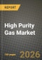 High Purity Gas Market Outlook 2026-2034: Market Share, and Growth Analysis by Product Type, Application, End-User Industry, Purity Level - Product Image
