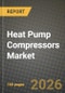 Heat Pump Compressors Market Outlook 2026-2034: Market Share, and Growth Analysis by Type, Application, End-User Industry, Technology - Product Thumbnail Image