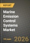 Marine Emission Control Systems Market Outlook 2026-2034: Market Share, and Growth Analysis by Technology, Fuel Type, Vessel Type, Component - Product Image