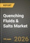 Quenching Fluids & Salts Market Outlook 2026-2034: Market Share, and Growth Analysis by Product Type, Application, End-user Industry, Functionality - Product Thumbnail Image