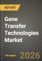 Gene Transfer Technologies Market Outlook 2026-2034: Market Share, and Growth Analysis by Technology, Application, End-User, Delivery Method - Product Thumbnail Image