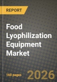 Food Lyophilization Equipment Market Outlook 2026-2034: Market Share, and Growth Analysis by Equipment Type, Scale of Operation, Application, End User- Product Image