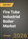 Fire Tube Industrial Boiler Market Outlook 2026-2034: Market Share, and Growth Analysis by Product Type, Capacity, End-Use Industry, Fuel Type- Product Image