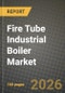 Fire Tube Industrial Boiler Market Outlook 2026-2034: Market Share, and Growth Analysis by Product Type, Capacity, End-Use Industry, Fuel Type - Product Image
