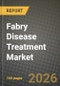 Fabry Disease Treatment Market Outlook 2026-2034: Market Share, and Growth Analysis by Treatment Type, Patient Type, End User, Route of Administration - Product Thumbnail Image