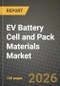 EV Battery Cell and Pack Materials Market Outlook 2026-2034: Market Share, and Growth Analysis by Component, Material Type, Vehicle Type, Application - Product Thumbnail Image