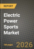 Electric Power Sports Market Outlook 2026-2034: Market Share, and Growth Analysis by Vehicle Type, Power Output, End User, Battery Type- Product Image