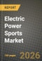 Electric Power Sports Market Outlook 2026-2034: Market Share, and Growth Analysis by Vehicle Type, Power Output, End User, Battery Type - Product Thumbnail Image