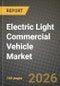 Electric Light Commercial Vehicle (eLCV) Market Outlook 2026-2034: Market Share, and Growth Analysis by Vehicle Type, Propulsion Type, End-use Industry, Payload Capacity - Product Thumbnail Image