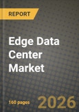 Edge Data Center Market Outlook 2026-2034: Market Share, and Growth Analysis by Component, Facility Size, Industry Vertical, Deployment Type- Product Image