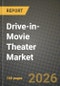 Drive-in-Movie Theater Market Outlook 2026-2034: Market Share, and Growth Analysis by Customer Demographics, Technology Type, Experience Offering, Ticket Type - Product Thumbnail Image