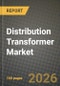 Distribution Transformer Market Outlook 2026-2034: Market Share, and Growth Analysis by Product Type, Mounting Type, Insulation Type, Voltage Range - Product Image