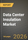 Data Center Insulation Market Outlook 2026-2034: Market Share, and Growth Analysis by Product Type, Material, Application, End User- Product Image