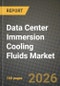Data Center Immersion Cooling Fluids Market Outlook 2026-2034: Market Share, and Growth Analysis by Product Type, Application, End-User, Cooling Method - Product Image
