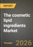 The cosmetic lipid ingredients Market Outlook 2026-2034: Market Share, and Growth Analysis by Product Type, Application, Formulation, End User- Product Image
