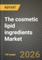 The cosmetic lipid ingredients Market Outlook 2026-2034: Market Share, and Growth Analysis by Product Type, Application, Formulation, End User - Product Thumbnail Image