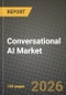 Conversational AI Market Outlook 2026-2034: Market Share, and Growth Analysis by Component, Deployment Type, Application, End User - Product Thumbnail Image