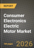 Consumer Electronics Electric Motor Market Outlook 2026-2034: Market Share, and Growth Analysis by Application, Motor Type, Power Output, End User- Product Image